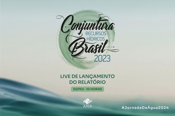 Live de lançamento da atualização do relatório Conjuntura dos Recursos Hídricos no Brasil 2023.