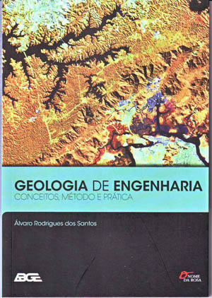 GEOLOGIA DE ENGENHARIA: CONCEITOS, MÉTODO E PRÁTICA