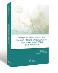 Florações de Algas e de Cianobactérias - Suas Influências na Qualidade da Água e nas Tecnologias de Tratamento 