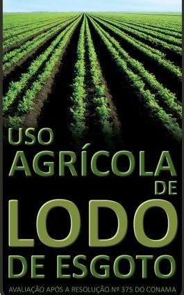 Uso Agrícola de Lodo de Esgotos: avaliação após a Resolução n 375 do CONAMA